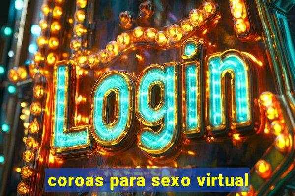 coroas para sexo virtual